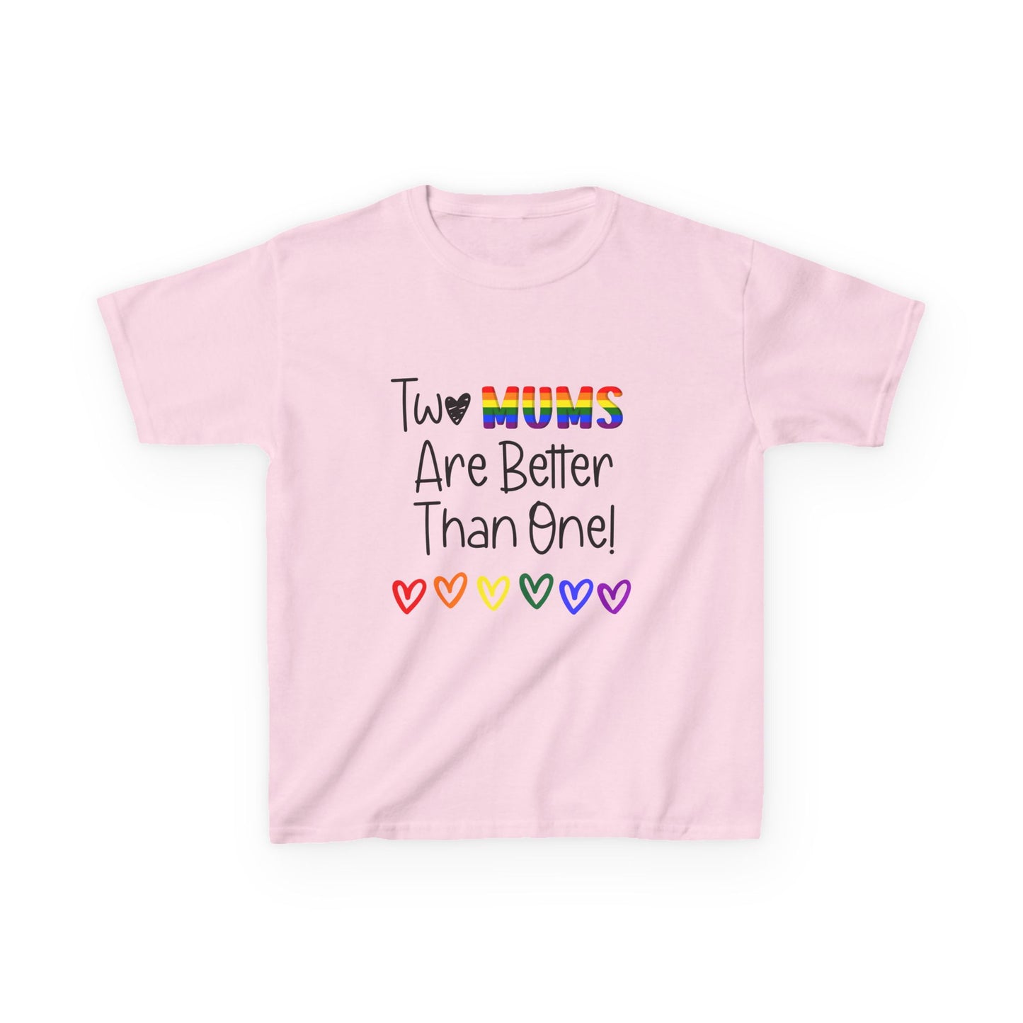 Children’s Pride t-shirt with the playful phrase, “Two Mums Are Better Than One” in bold, text. The design features rainbow elements and a playful, kid-friendly style, celebrating same-sex parents with pride and love.