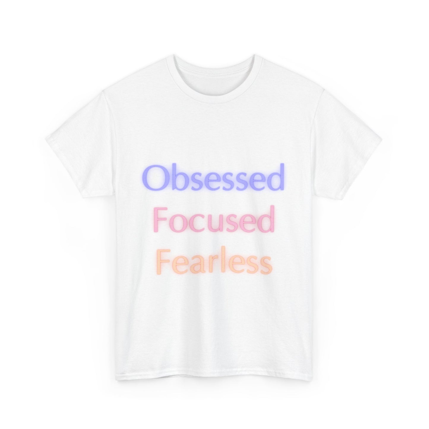Unapologetically Obsessed, Focused, Fearless - Unisex Tee