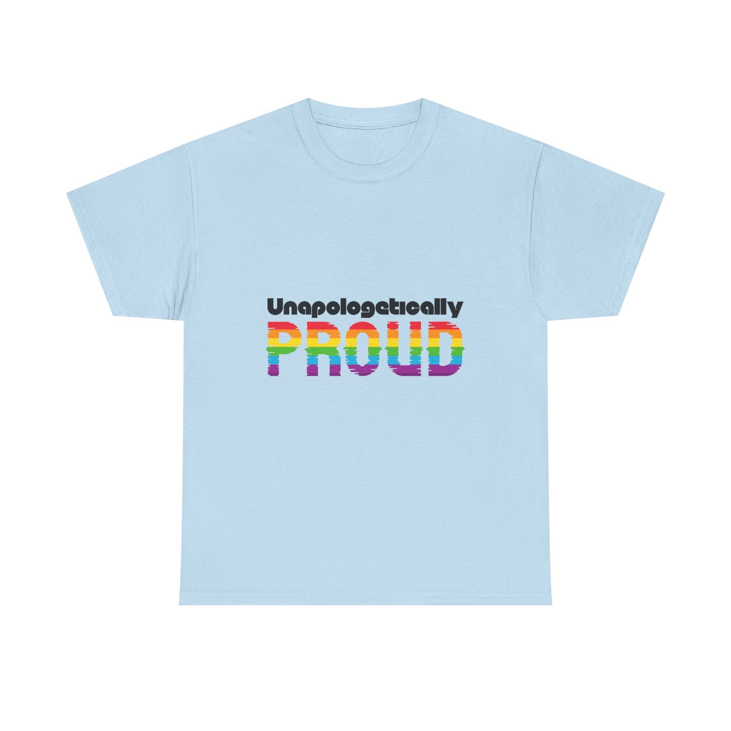 Unapologetically Proud - Unisex Heavy Cotton Tee