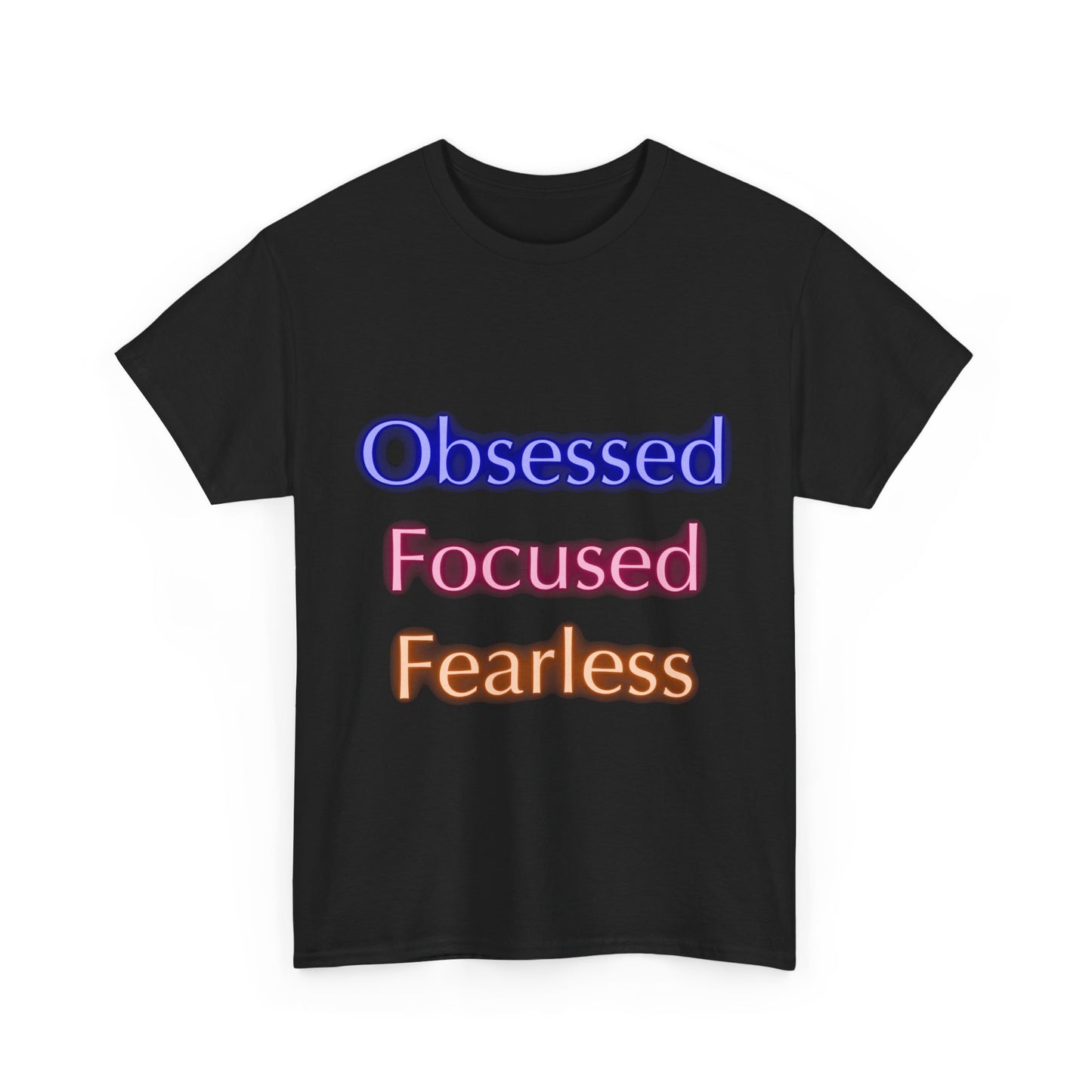 Unapologetically Obsessed, Focused, Fearless - Unisex Tee