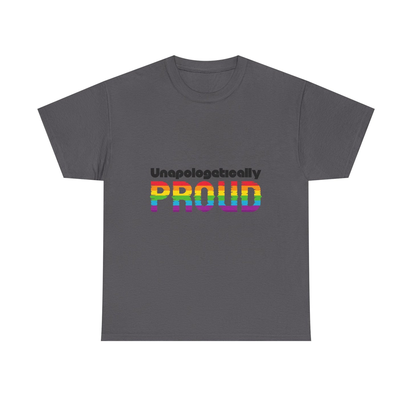 Unapologetically Proud - Unisex Heavy Cotton Tee