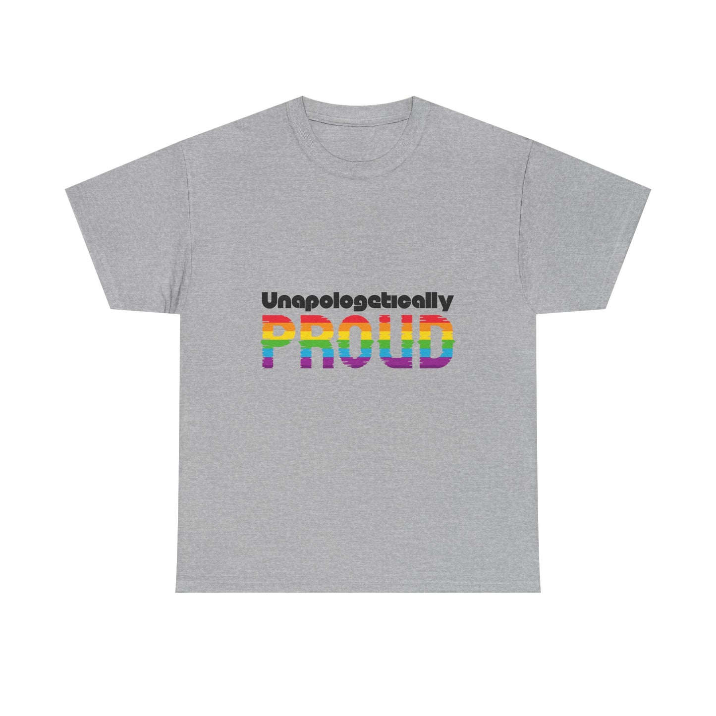 Unapologetically Proud - Unisex Heavy Cotton Tee