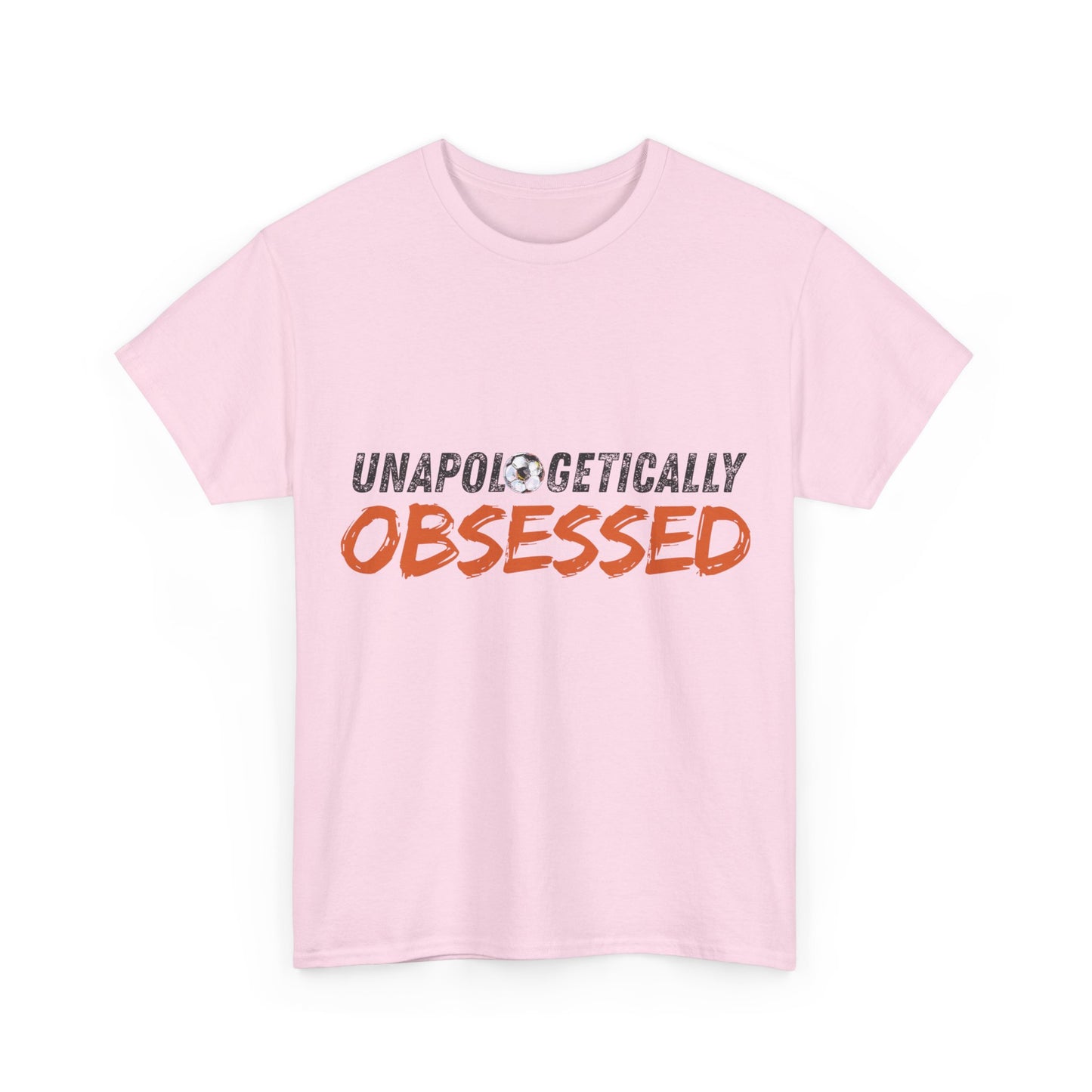 Unapologetically Obsessed - Unisex Tshirt