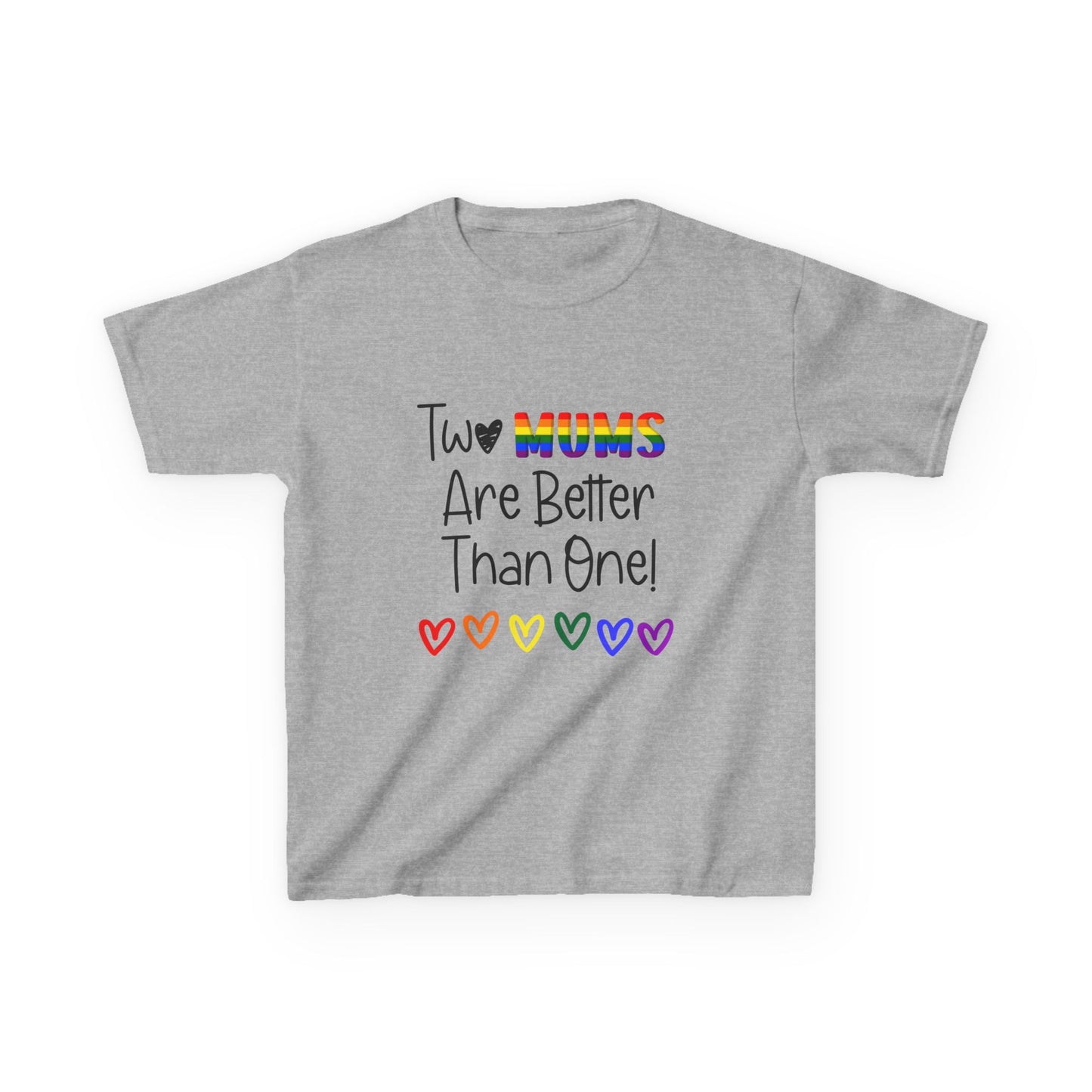 Children’s Pride t-shirt with the playful phrase, “Two Mums Are Better Than One” in bold, text. The design features rainbow elements and a playful, kid-friendly style, celebrating same-sex parents with pride and love.