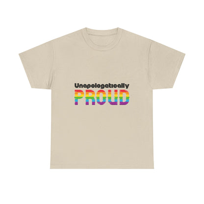 Unapologetically Proud - Unisex Heavy Cotton Tee