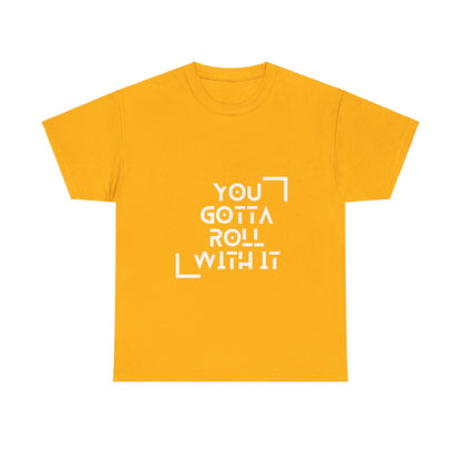 Roll With It - Unisex Heavy Cotton Tee