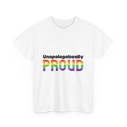 Unapologetically Proud - Unisex Heavy Cotton Tee