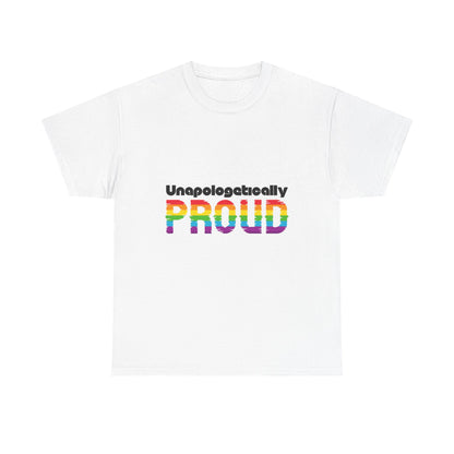 Unapologetically Proud - Unisex Heavy Cotton Tee