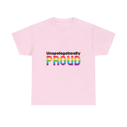 Unapologetically Proud - Unisex Heavy Cotton Tee