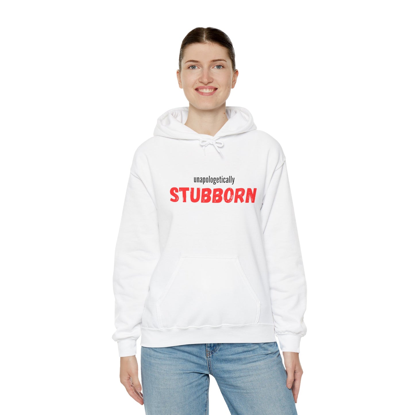 Unapologetically Stubborn - Unapologetically You Collection - Hoodie Unisex