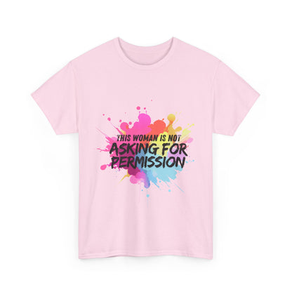 Unisex t-shirt with bold slogan ‘This Woman Is Not Asking For Permission’ — inspired by Laverne Cox, empowering trans and feminist fashion by Zankie Creative, for unapologetically authentic expression.
