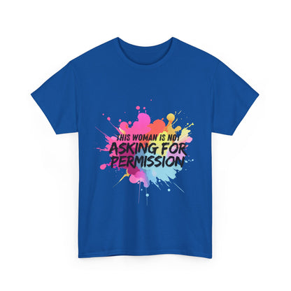 Unisex t-shirt with bold slogan ‘This Woman Is Not Asking For Permission’ — inspired by Laverne Cox, empowering trans and feminist fashion by Zankie Creative, for unapologetically authentic expression.