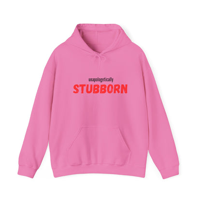 Unapologetically Stubborn - Unapologetically You Collection - Hoodie Unisex