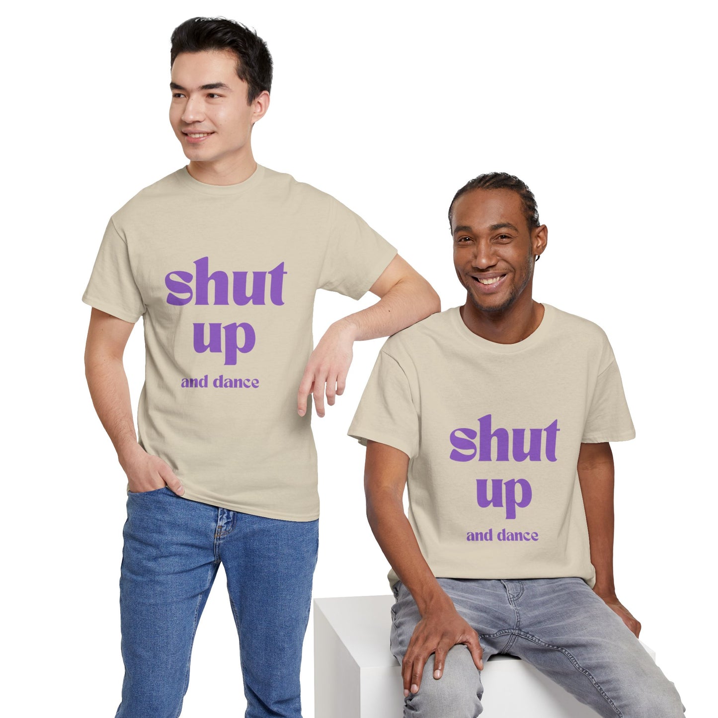 Shut Up And Dance - Unisex Heavy Cotton Tee