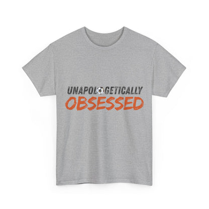 Unapologetically Obsessed - Unisex Tshirt
