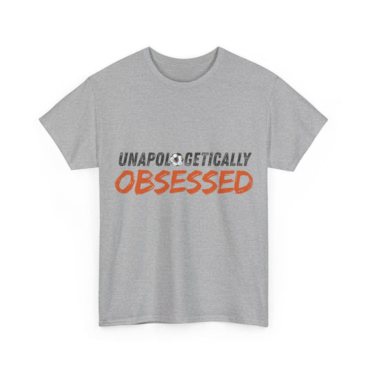 Unapologetically Obsessed - Unisex Tshirt