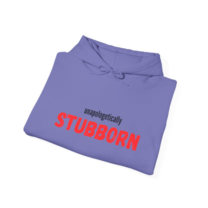 Unapologetically Stubborn - Unapologetically You Collection - Hoodie Unisex