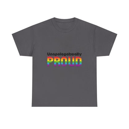 Unapologetically Proud - Unisex Heavy Cotton Tee